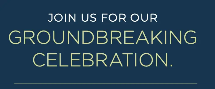 GROUNDBREAKING CELEBRATION